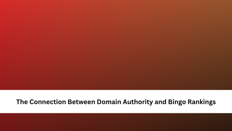The Connection Between Domain Authority and Bingo Rankings